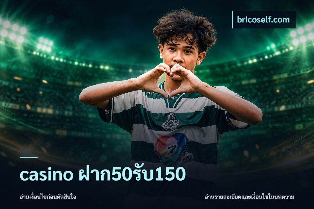 casino ฝาก50รับ150